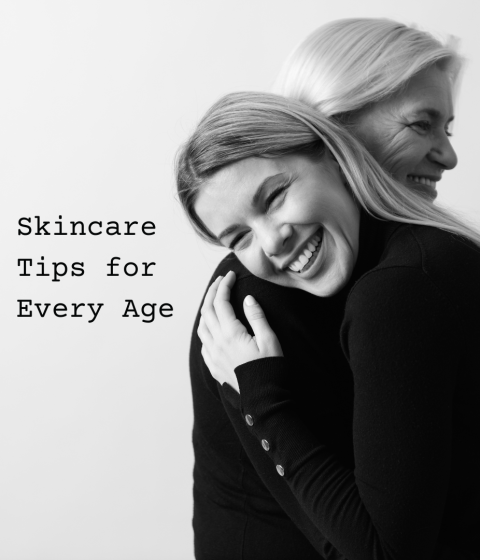 Skincare Tips for Every Age