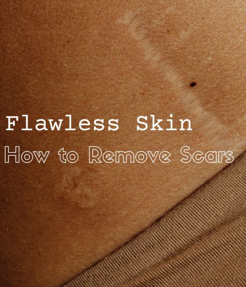 flawless skin how to remove scars